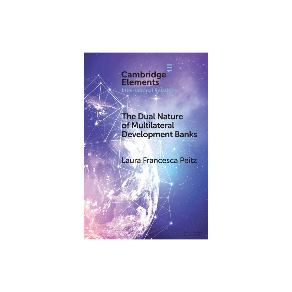 Cambridge University Press The Dual Nature of Multilateral Development Banks (häftad, eng)