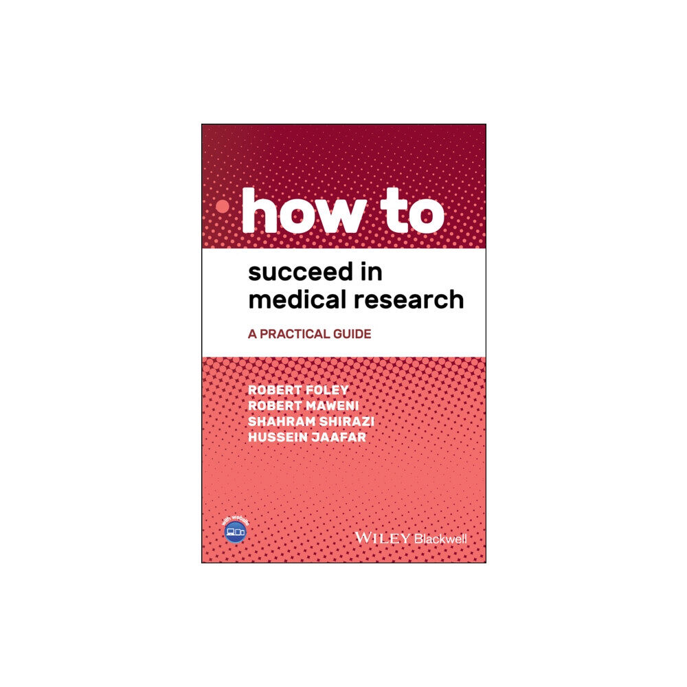 John Wiley And Sons Ltd How to Succeed in Medical Research – A Practical Guide (häftad, eng)