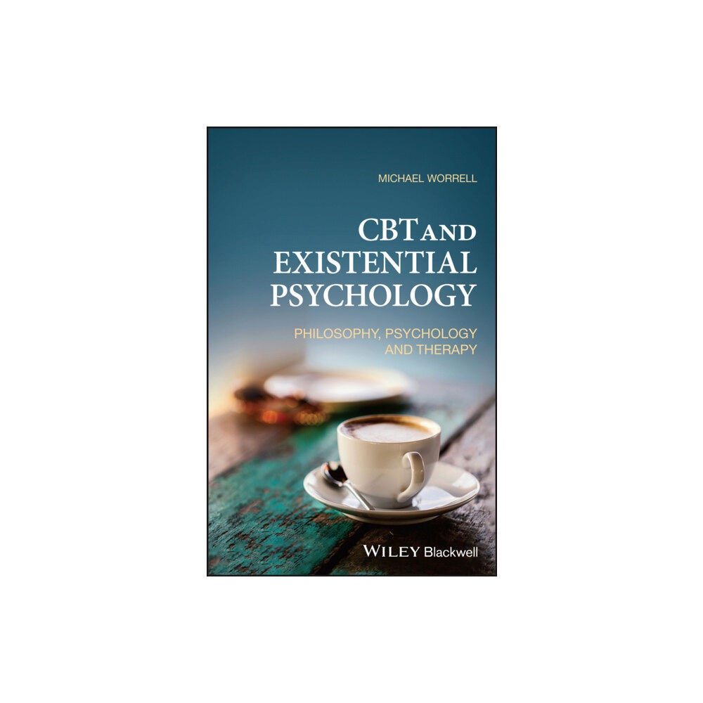 John Wiley And Sons Ltd CBT and Existential Psychology (häftad, eng)