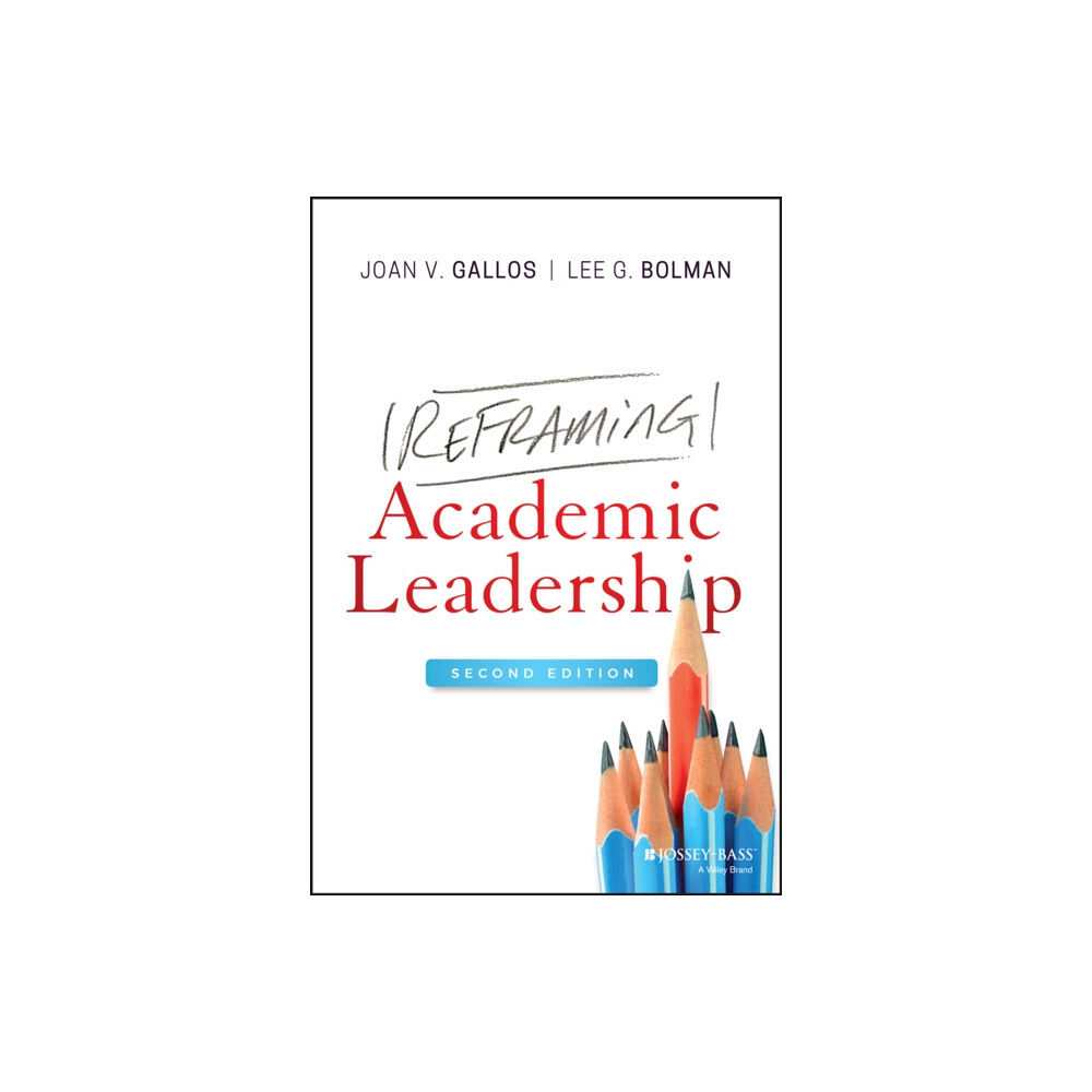 John Wiley & Sons Inc Reframing Academic Leadership (inbunden, eng)