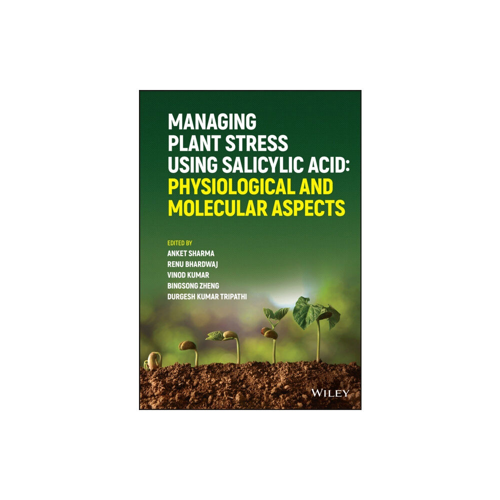 John Wiley & Sons Inc Managing Plant Stress Using Salicylic Acid (inbunden, eng)