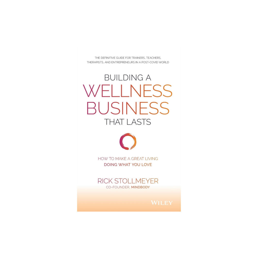 John Wiley & Sons Inc Building a Wellness Business That Lasts (inbunden, eng)