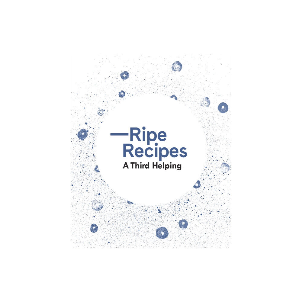 Beatnik Publishing Ripe Recipes - A Third Helping (inbunden, eng)