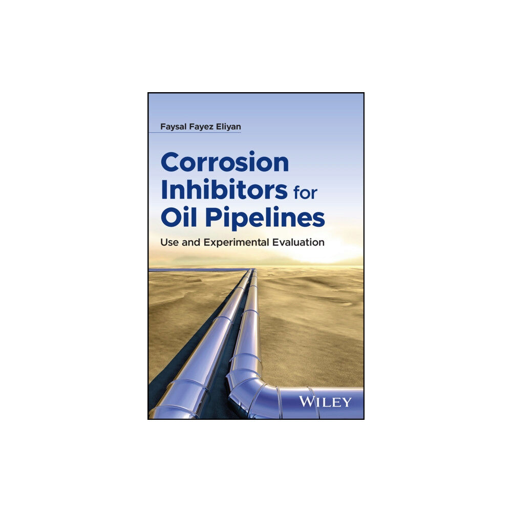 John Wiley & Sons Inc Imidazoline Inhibitors for Corrosion Protection of Oil Pipeline Steels (inbunden, eng)