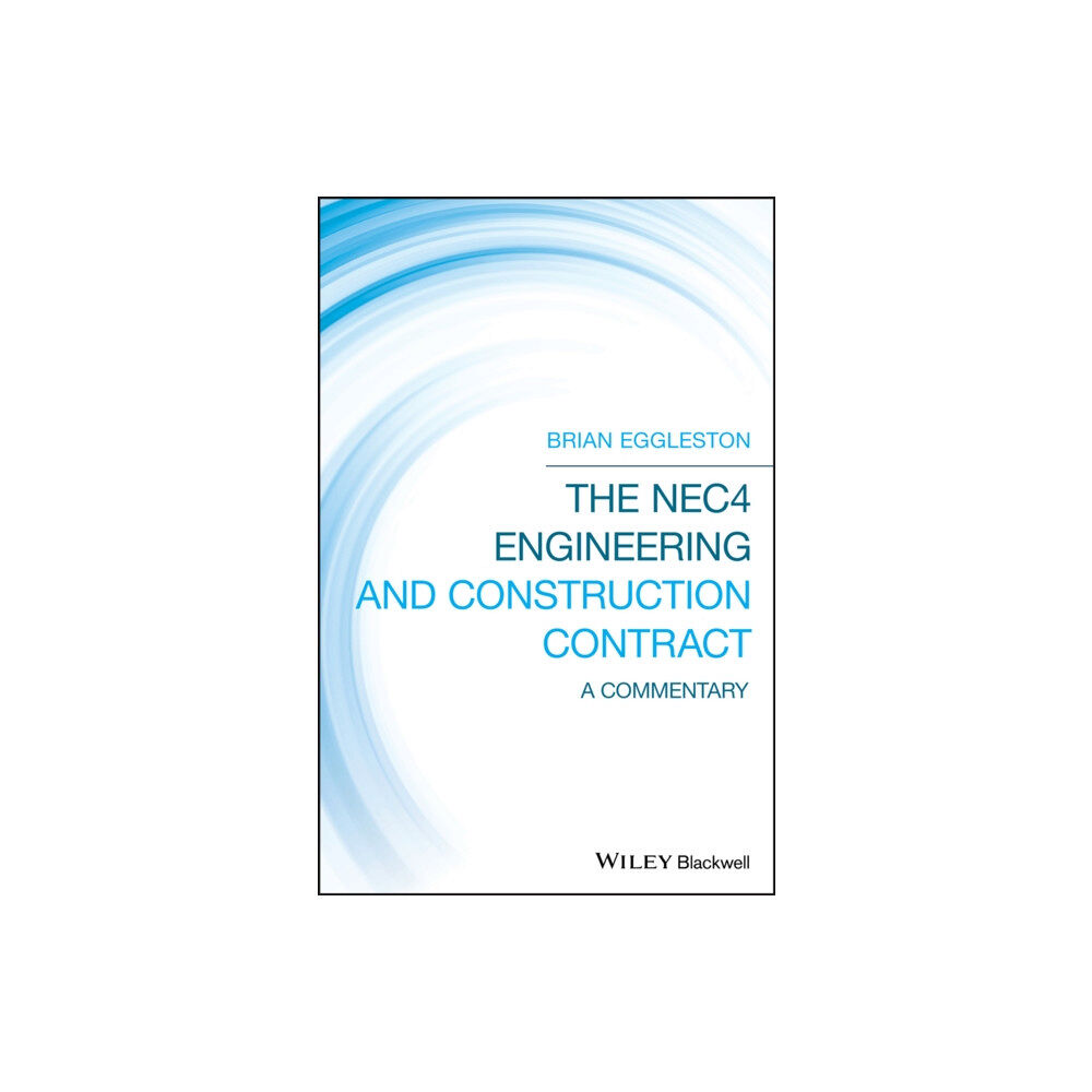 John Wiley And Sons Ltd The NEC4 Engineering and Construction Contract (inbunden, eng)