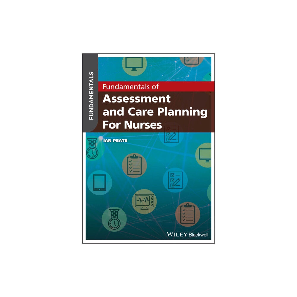 John Wiley And Sons Ltd Fundamentals of Assessment and Care Planning for Nurses (häftad, eng)