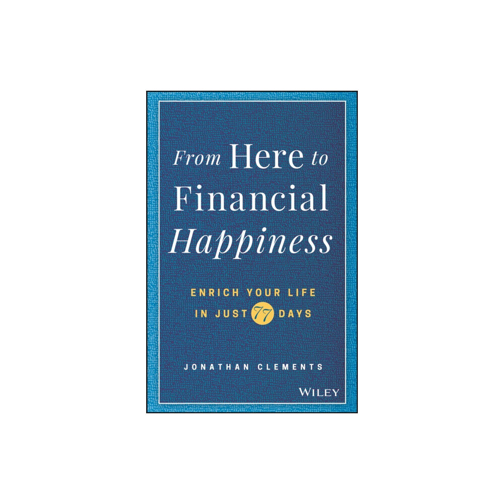 John Wiley & Sons Inc From Here to Financial Happiness (inbunden, eng)