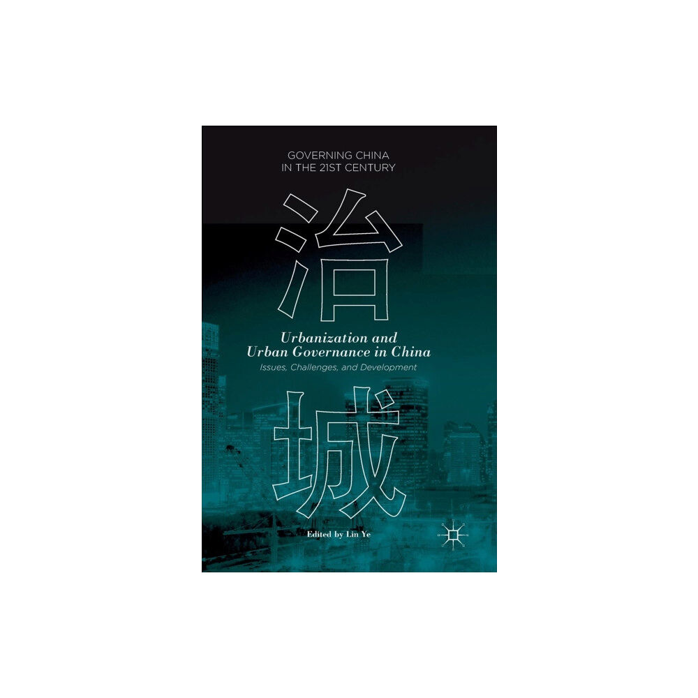 Palgrave macmillan Urbanization and Urban Governance in China (inbunden, eng)