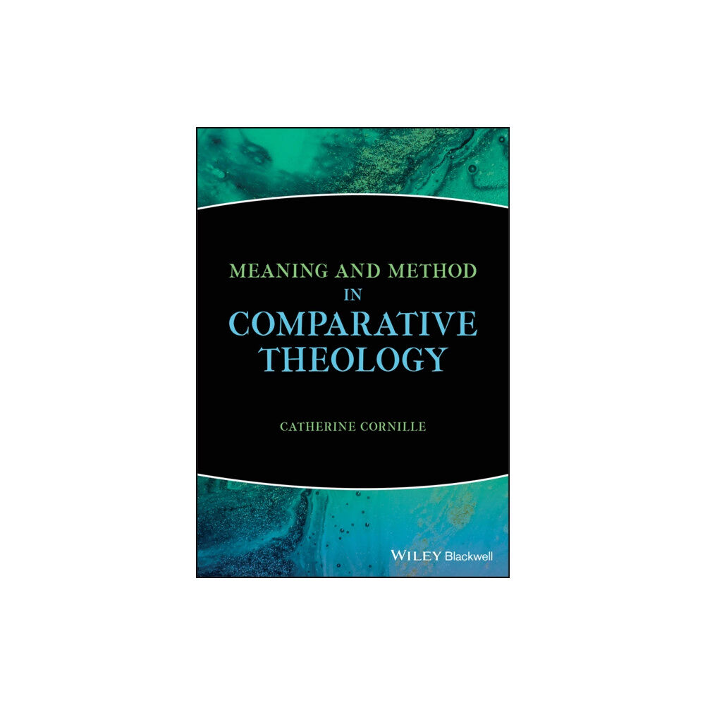 John Wiley And Sons Ltd Meaning and Method in Comparative Theology (häftad, eng)