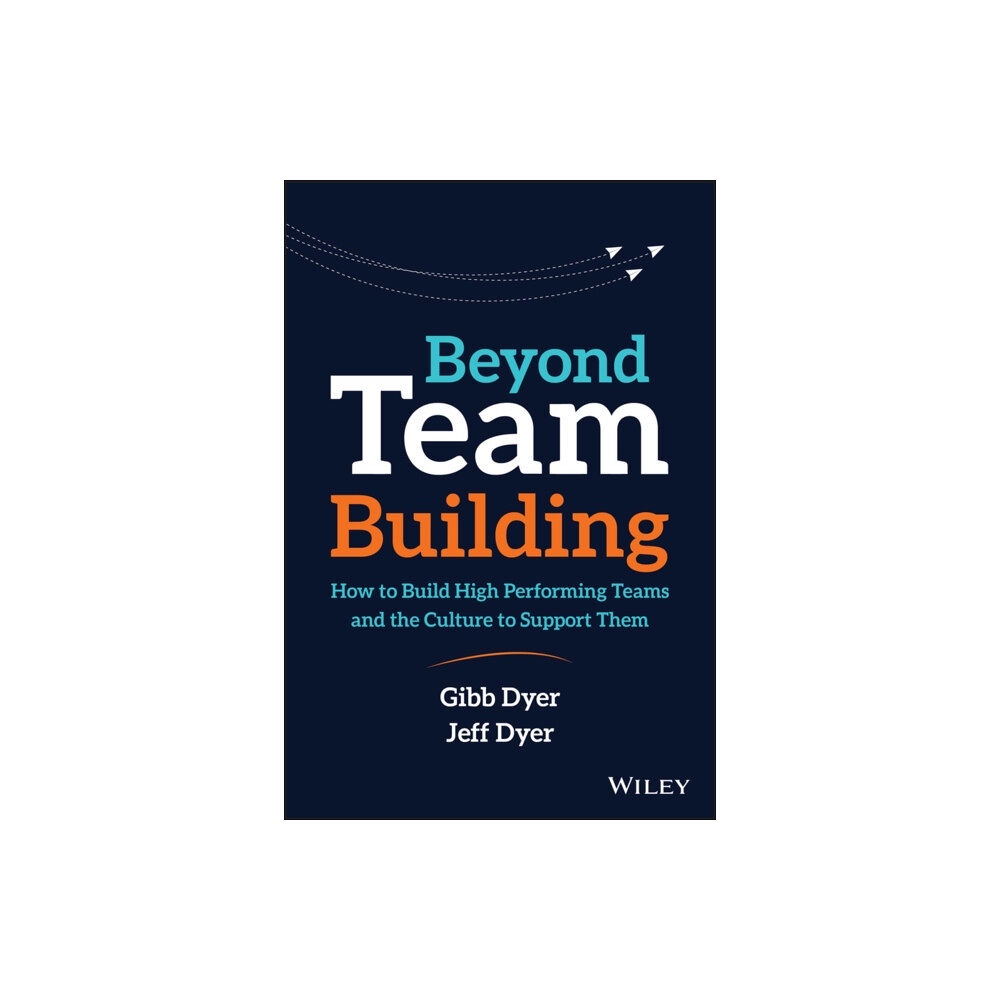 John Wiley & Sons Inc Beyond Team Building (inbunden, eng)