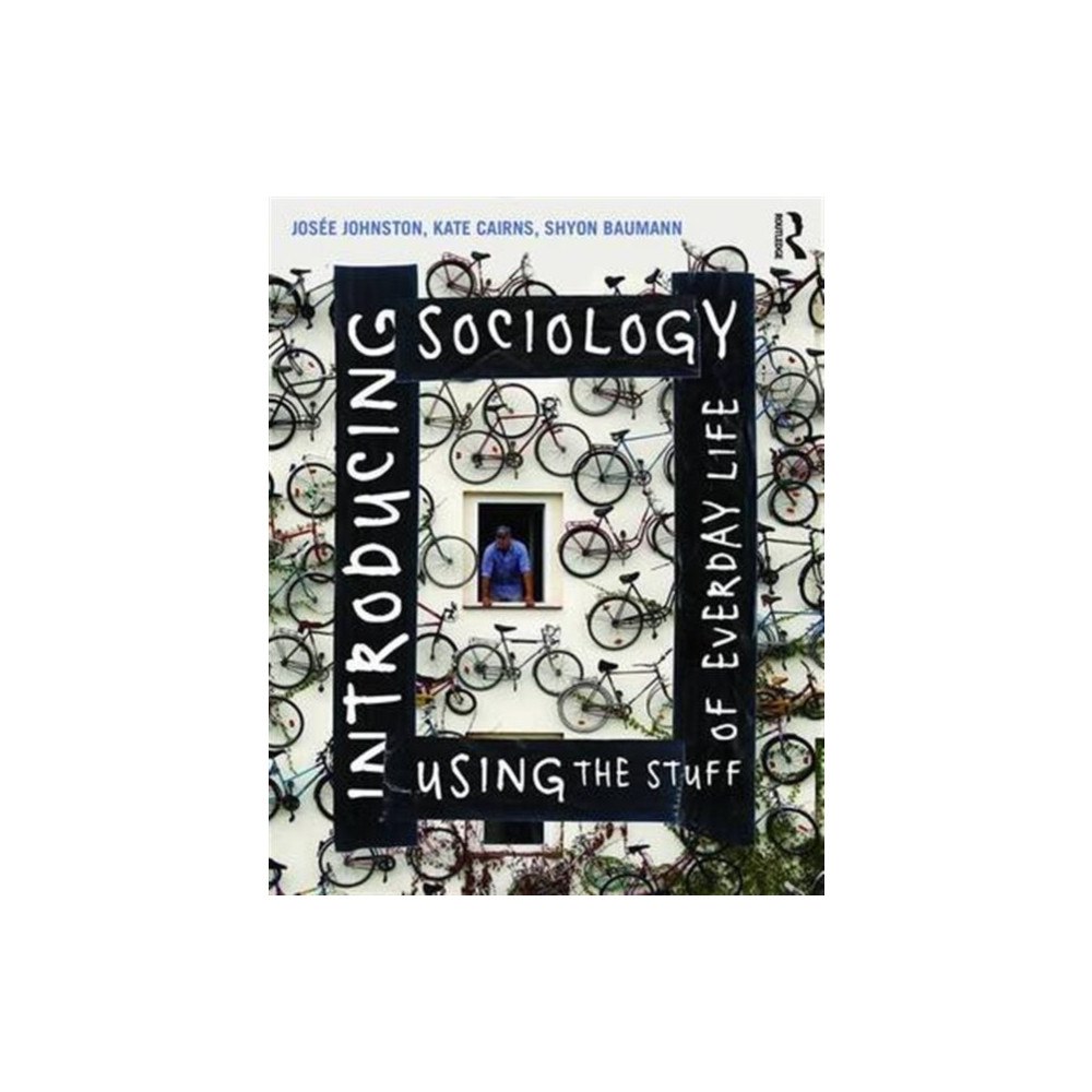 Taylor & francis ltd Introducing Sociology Using the Stuff of Everyday Life (häftad, eng)