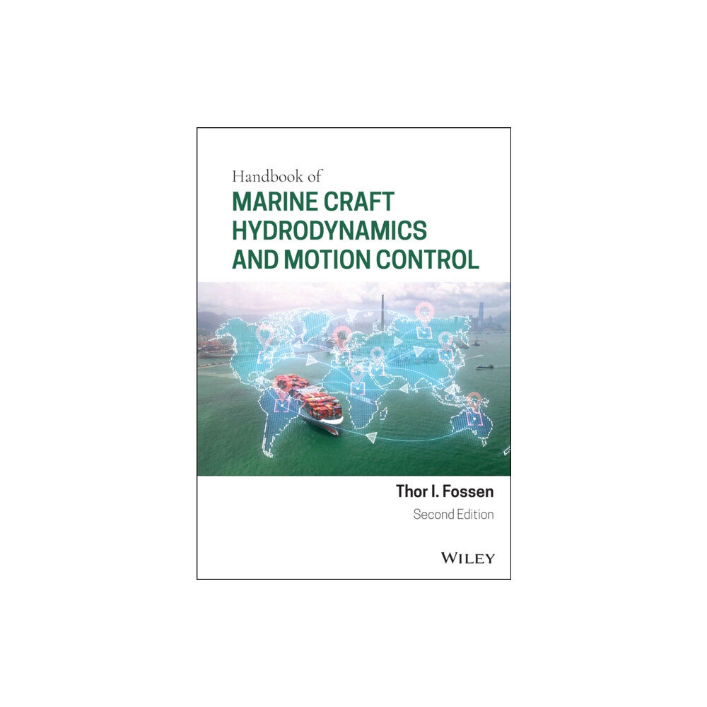 John Wiley & Sons Inc Handbook of Marine Craft Hydrodynamics and Motion Control (inbunden, eng)