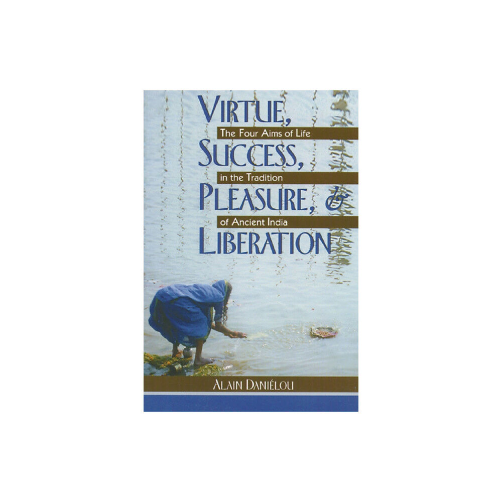 Inner Traditions Bear and Company Virtue, Success, Pleasure and Liberation (häftad, eng)