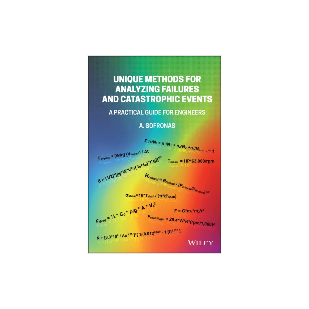 John Wiley & Sons Inc Unique Methods for Analyzing Failures and Catastrophic Events (inbunden, eng)