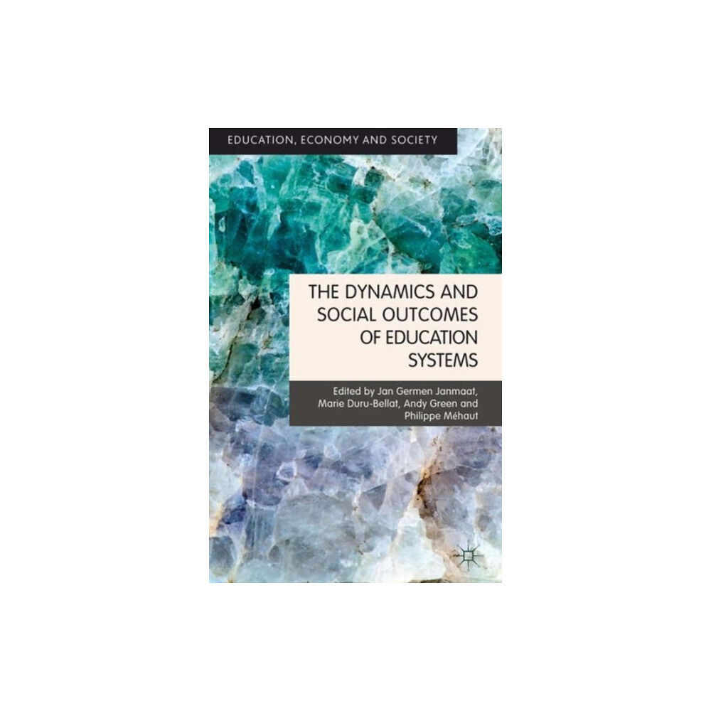 Palgrave macmillan The Dynamics and Social Outcomes of Education Systems (inbunden, eng)