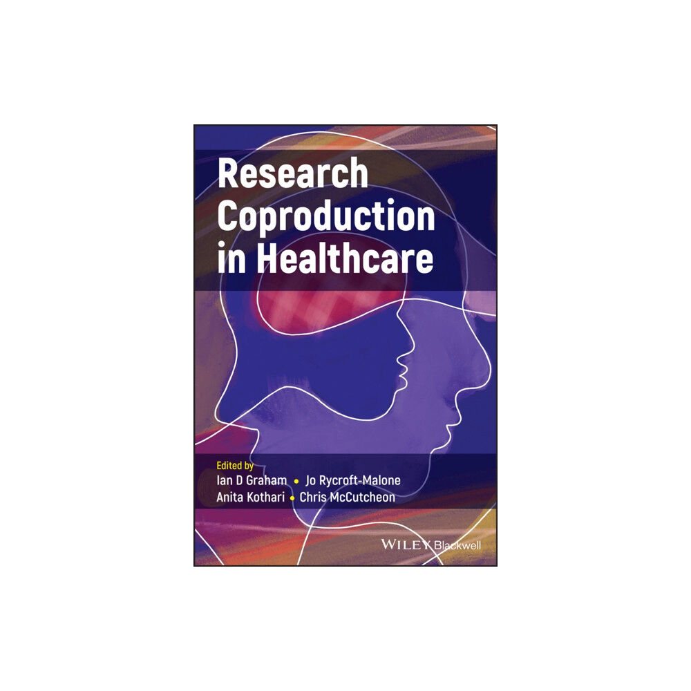 John Wiley And Sons Ltd Research Coproduction in Healthcare (häftad, eng)