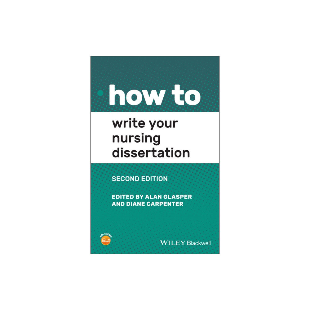 John Wiley And Sons Ltd How to Write Your Nursing Dissertation (häftad, eng)