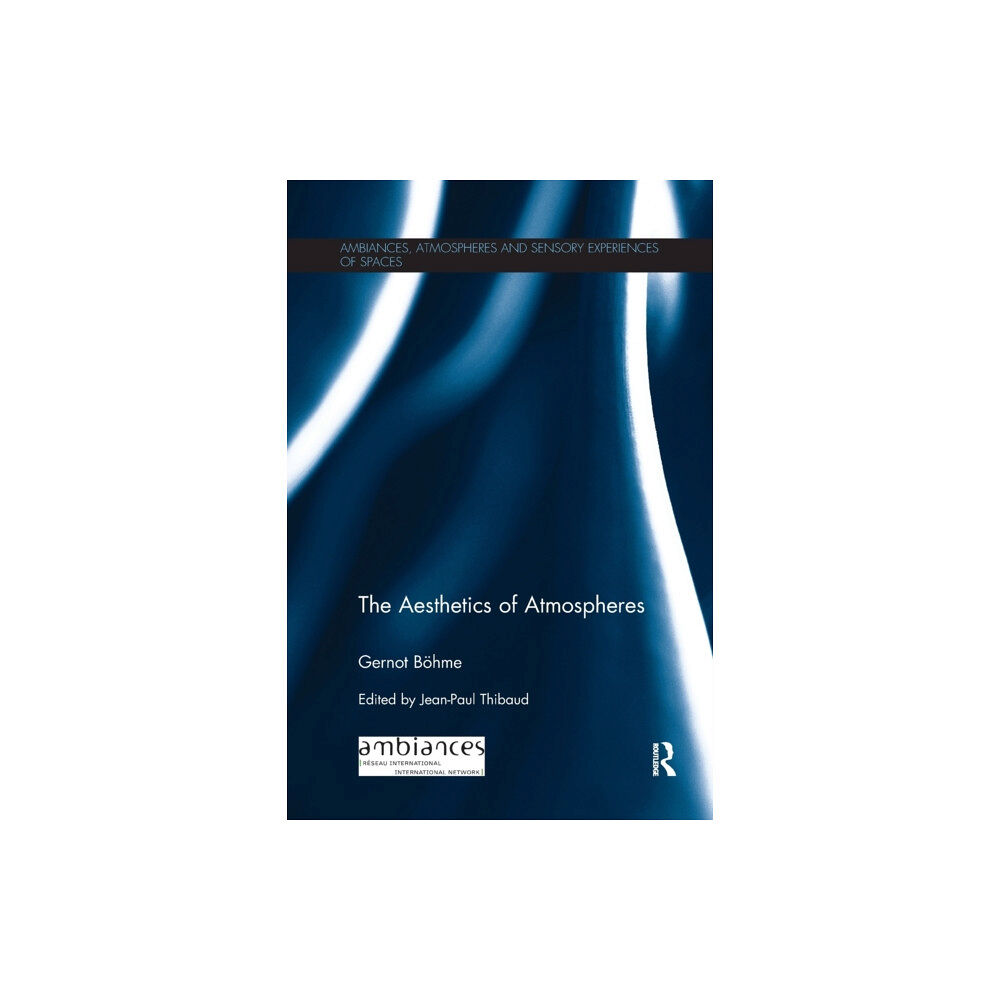 Taylor & francis ltd The Aesthetics of Atmospheres (häftad, eng)