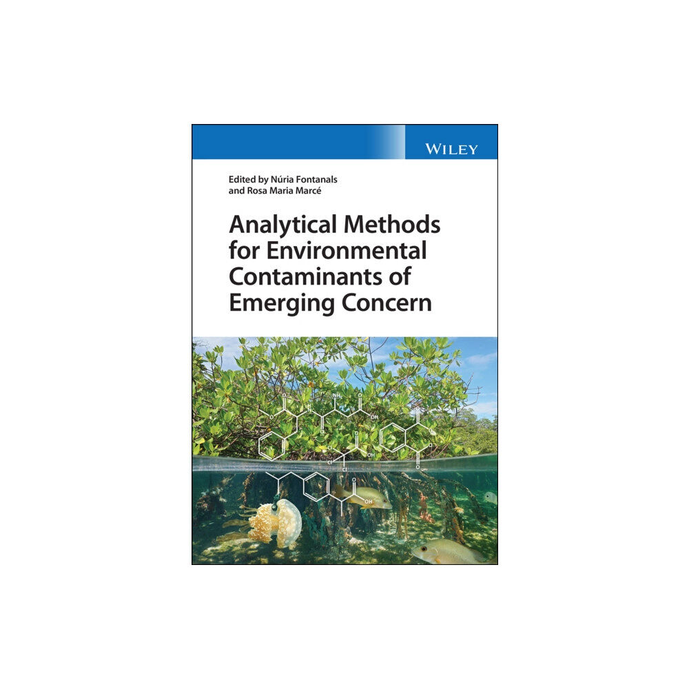 John Wiley & Sons Inc Analytical Methods for Environmental Contaminants of Emerging Concern (inbunden, eng)