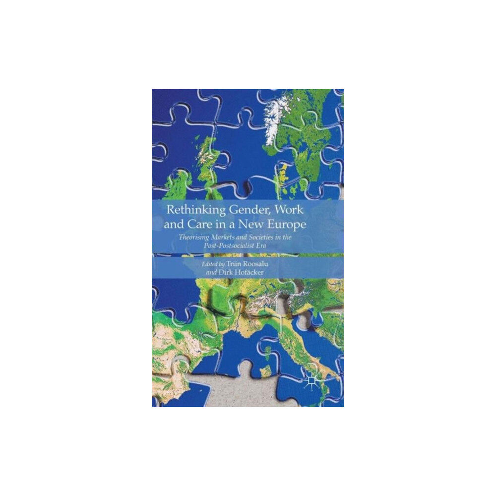 Palgrave macmillan Rethinking Gender, Work and Care in a New Europe (inbunden, eng)