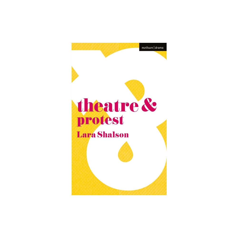 Bloomsbury Publishing PLC Theatre and Protest (häftad, eng)