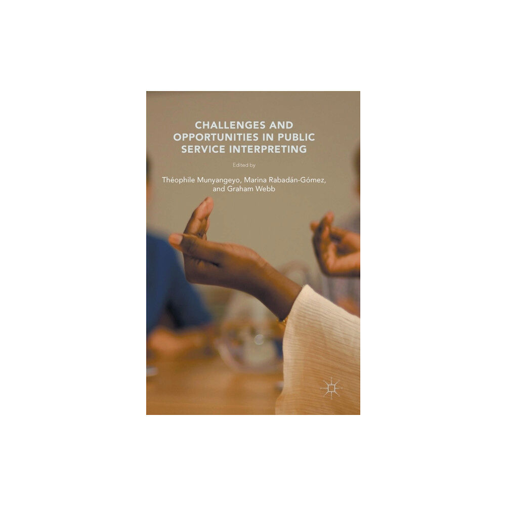 Palgrave macmillan Challenges and Opportunities in Public Service Interpreting (inbunden, eng)