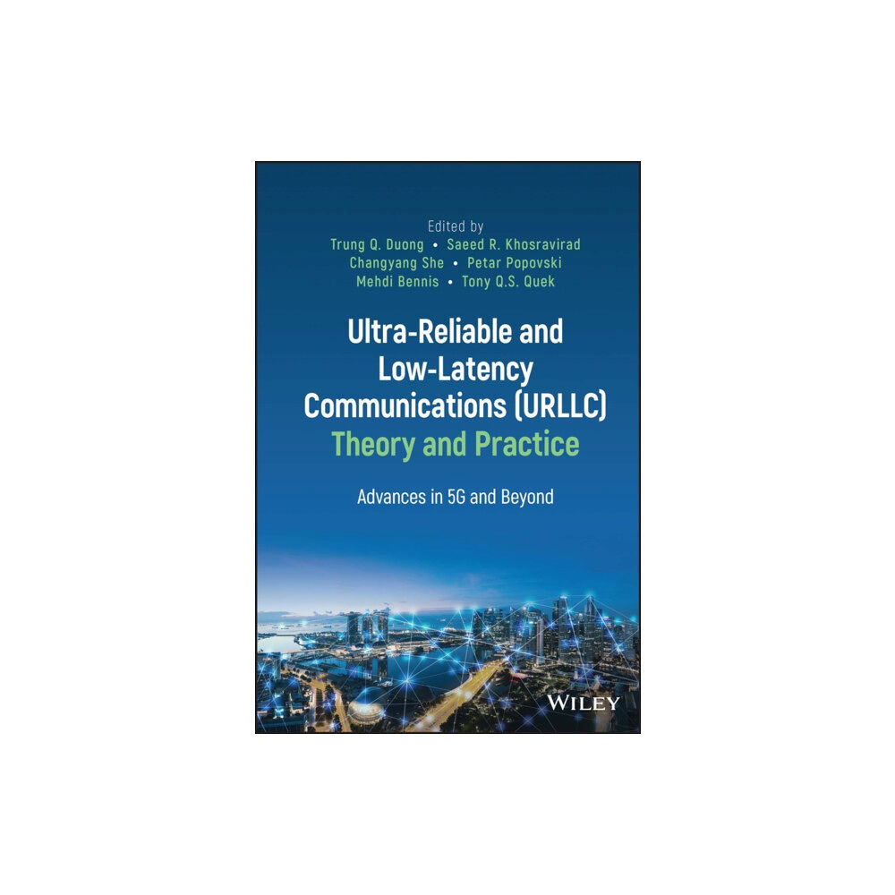 John Wiley & Sons Inc Ultra-Reliable and Low-Latency Communications (URLLC) Theory and Practice (inbunden, eng)