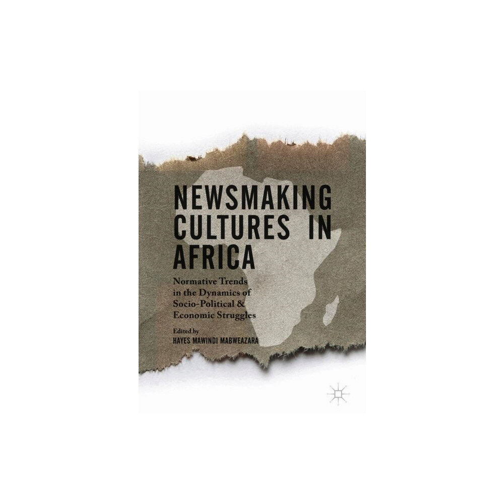 Palgrave macmillan Newsmaking Cultures in Africa (inbunden, eng)