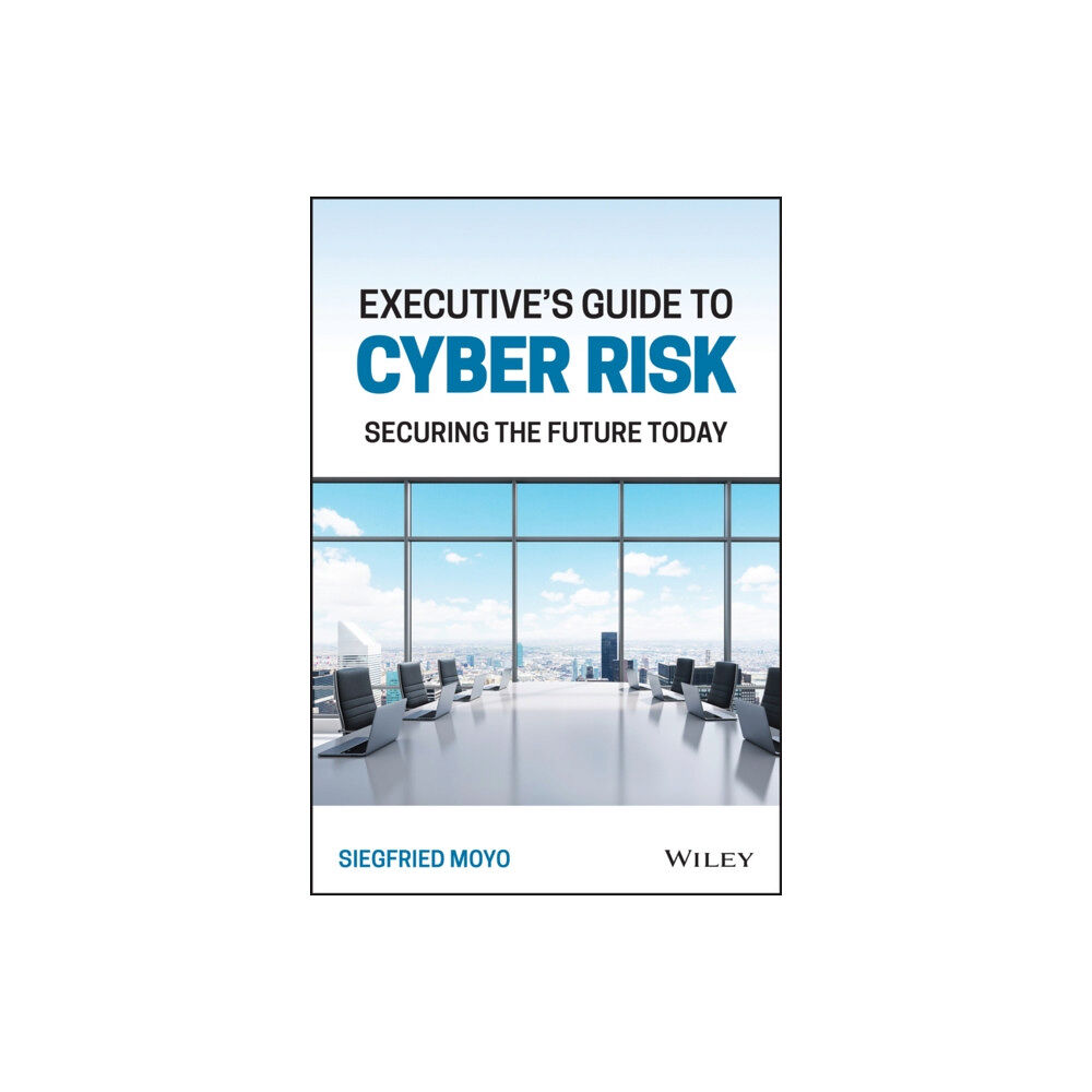 John Wiley & Sons Inc Executive's Guide to Cyber Risk (inbunden, eng)