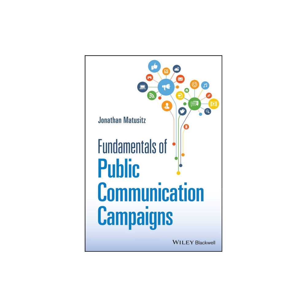 John Wiley And Sons Ltd Fundamentals of Public Communication Campaigns (häftad, eng)