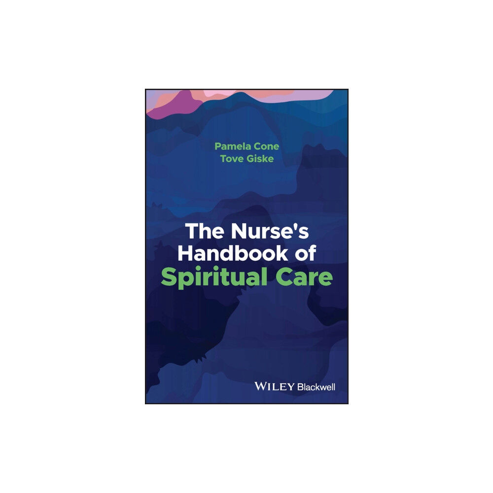 John Wiley And Sons Ltd The Nurse's Handbook of Spiritual Care (häftad, eng)