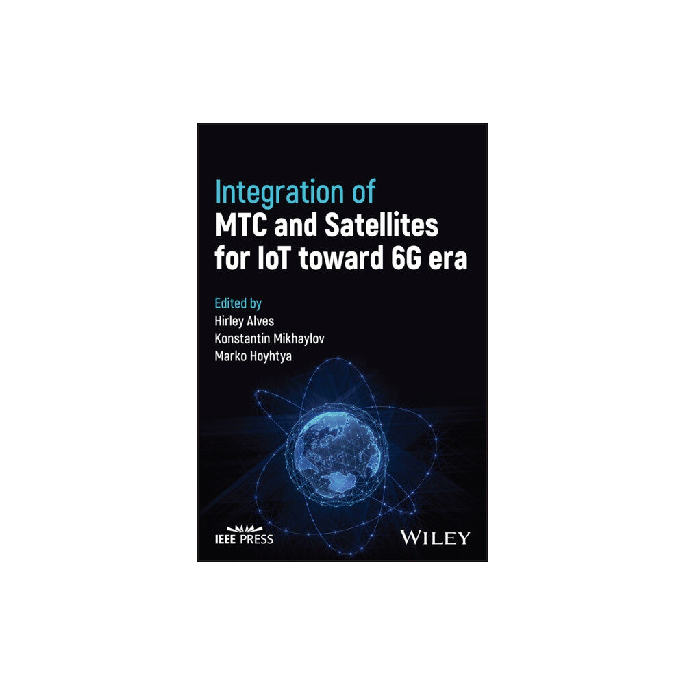 John Wiley & Sons Inc Integration of MTC and Satellites for IoT toward 6G Era (inbunden, eng)