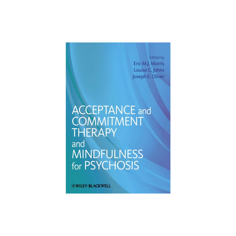 John Wiley And Sons Ltd Acceptance and Commitment Therapy and Mindfulness for Psychosis (häftad, eng)