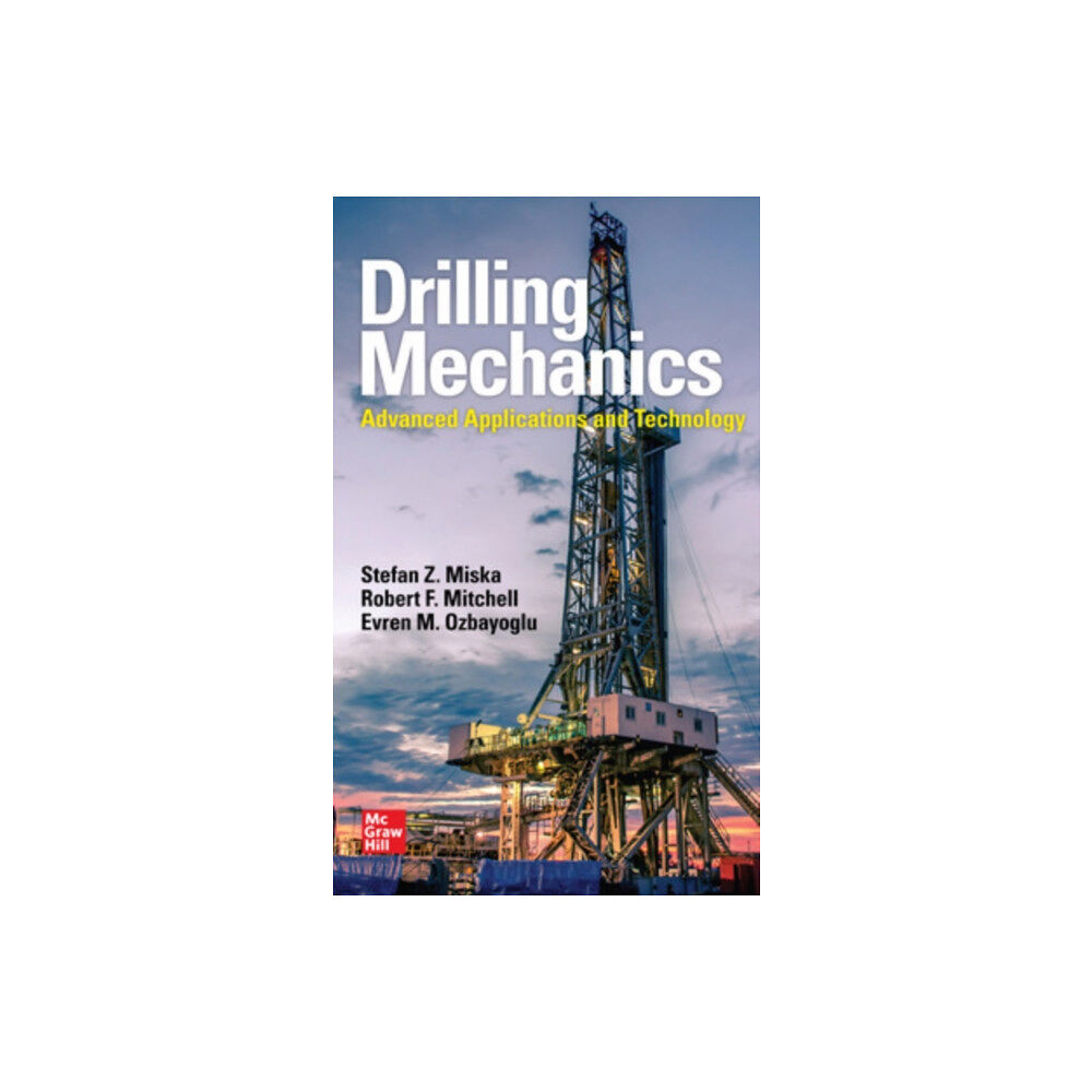 McGraw-Hill Education Drilling Mechanics: Advanced Applications and Technology (häftad, eng)