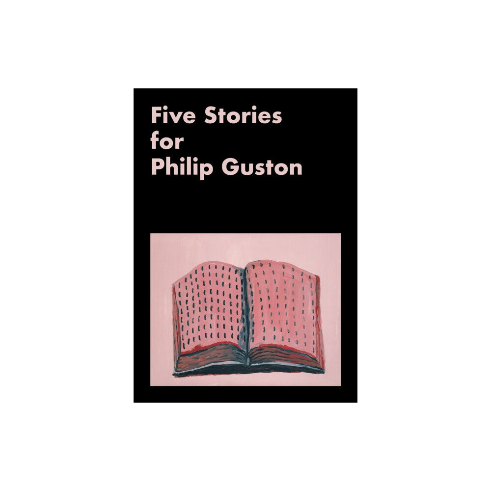 Printed Matter, Incorporated Five Stories for Philip Guston (häftad, eng)