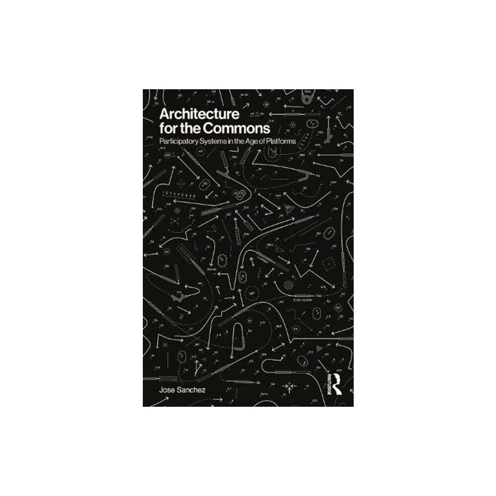 Taylor & francis ltd Architecture for the Commons (häftad, eng)