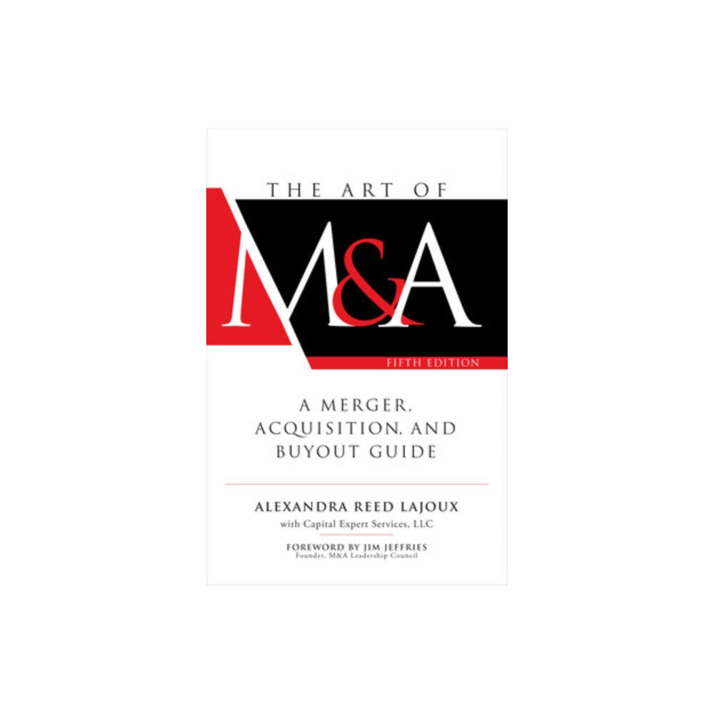 McGraw-Hill Education The Art of M&A, Fifth Edition: A Merger, Acquisition, and Buyout Guide (inbunden, eng)