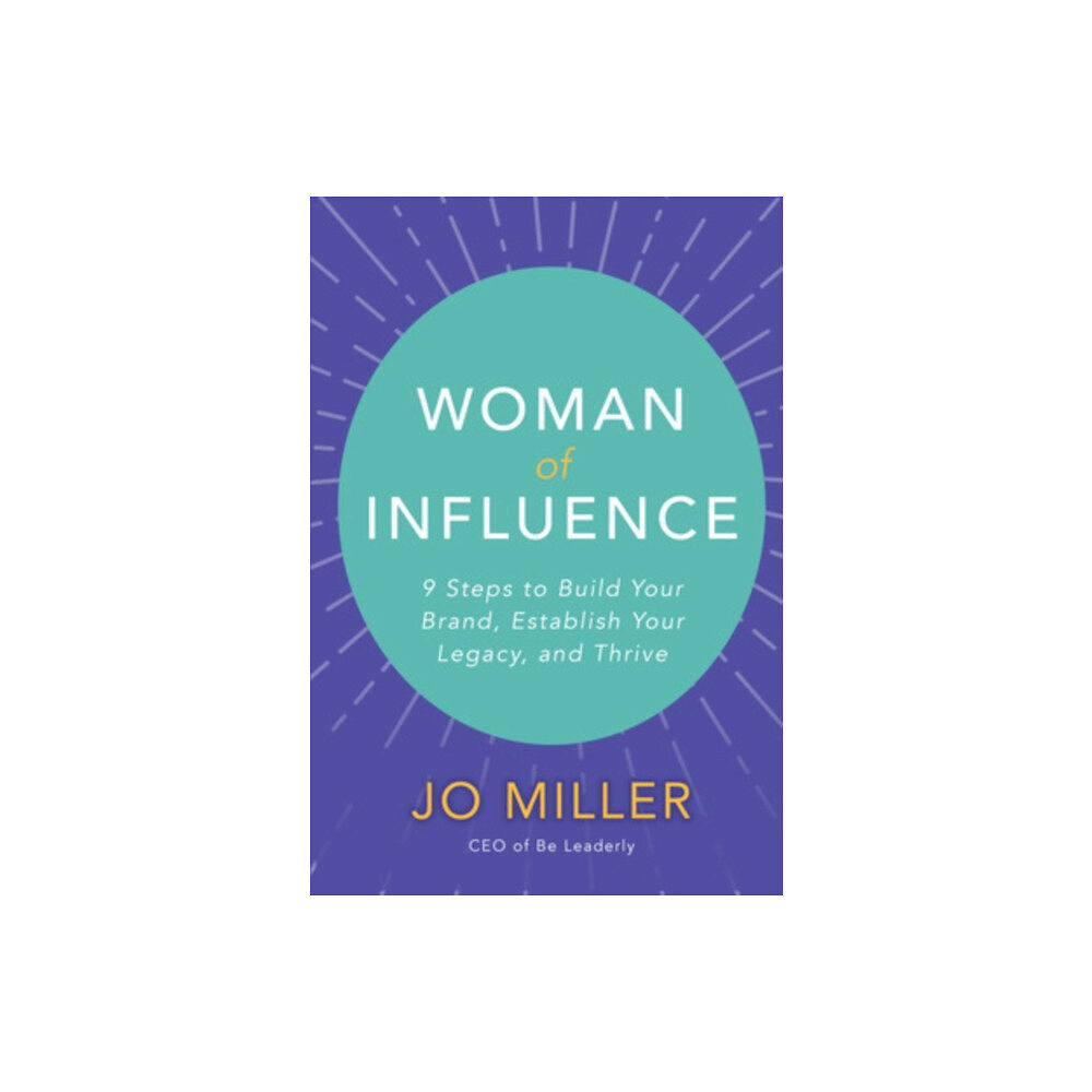 McGraw-Hill Education Woman of Influence: 9 Steps to Build Your Brand, Establish Your Legacy, and Thrive (inbunden, eng)