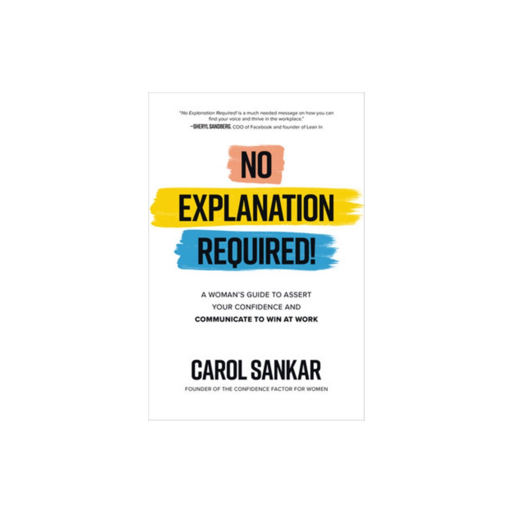 McGraw-Hill Education No Explanation Required!: A Woman's Guide to Assert Your Confidence and Communicate to Win at Work (inbunden, eng)