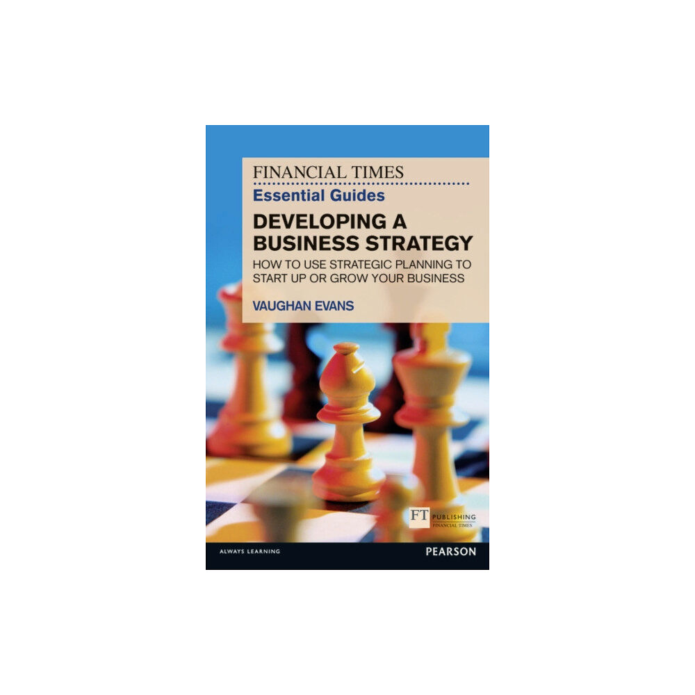 Pearson Education Limited Financial Times Essential Guide to Developing a Business Strategy, The (häftad, eng)