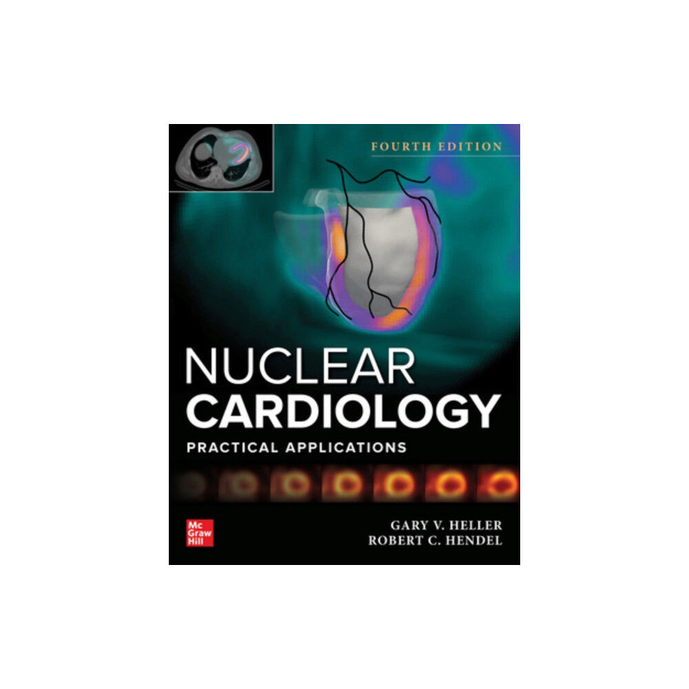 McGraw-Hill Education Nuclear Cardiology: Practical Applications, Fourth Edition (inbunden, eng)