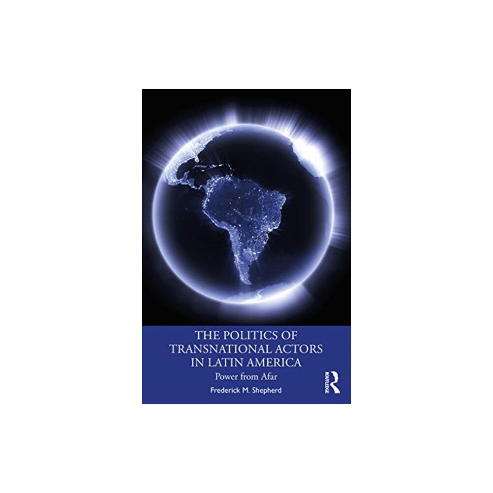 Taylor & francis ltd The Politics of Transnational Actors in Latin America (häftad, eng)
