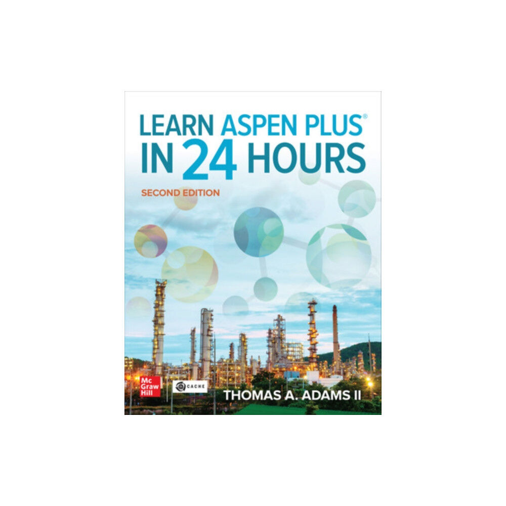 McGraw-Hill Education Learn Aspen Plus in 24 Hours, Second Edition (häftad, eng)