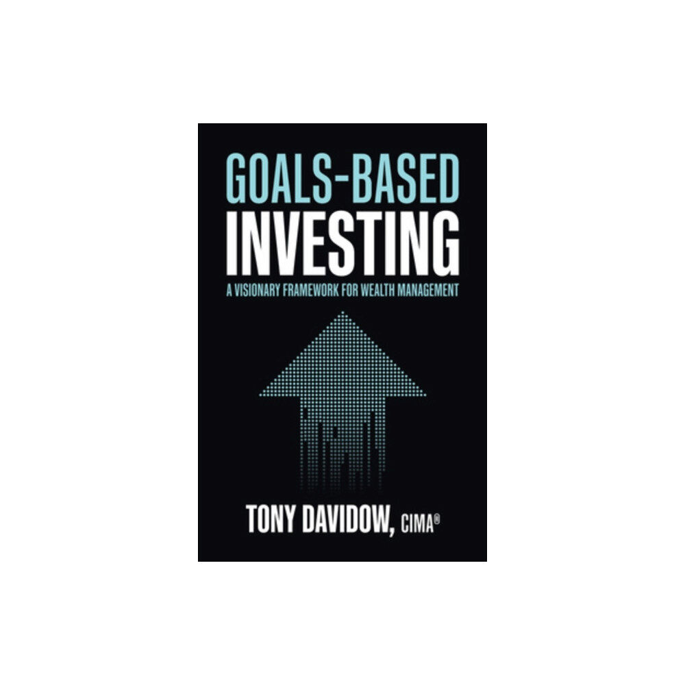 McGraw-Hill Education Goals-Based Investing: A Visionary Framework for Wealth Management (inbunden, eng)