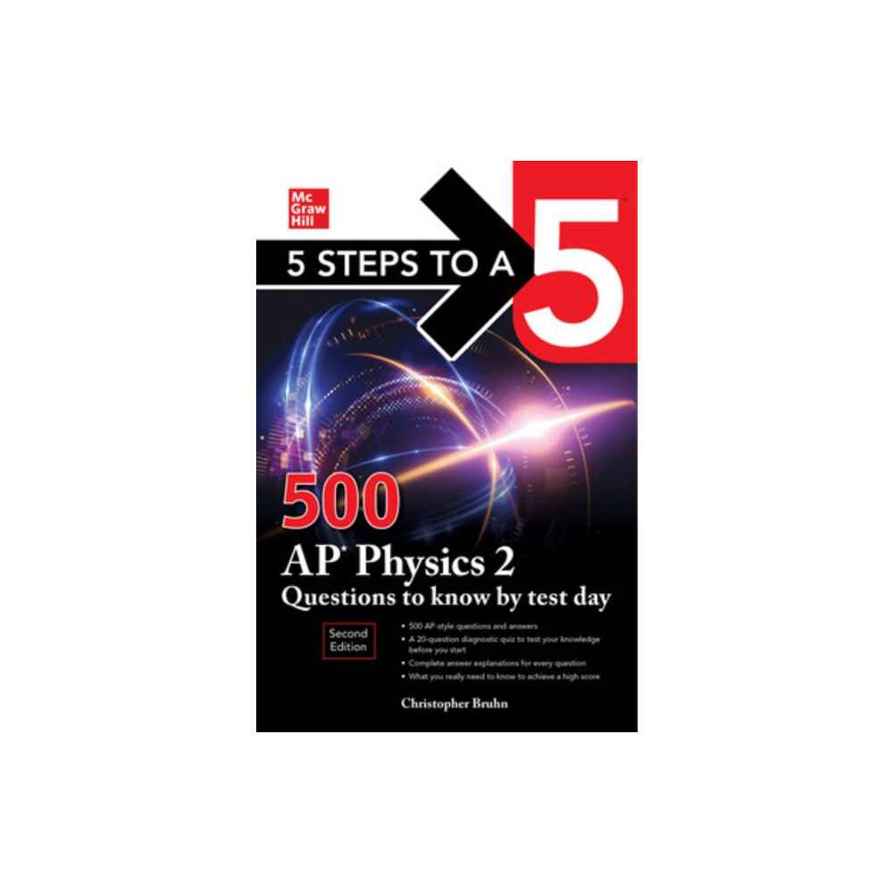 McGraw-Hill Education 5 Steps to a 5: 500 AP Physics 2 Questions to Know by Test Day, Second Edition (häftad, eng)