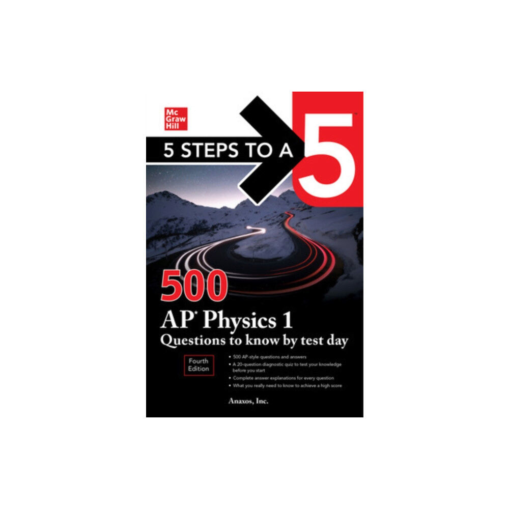 McGraw-Hill Education 5 Steps to a 5: 500 AP Physics 1 Questions to Know by Test Day, Fourth Edition (häftad, eng)