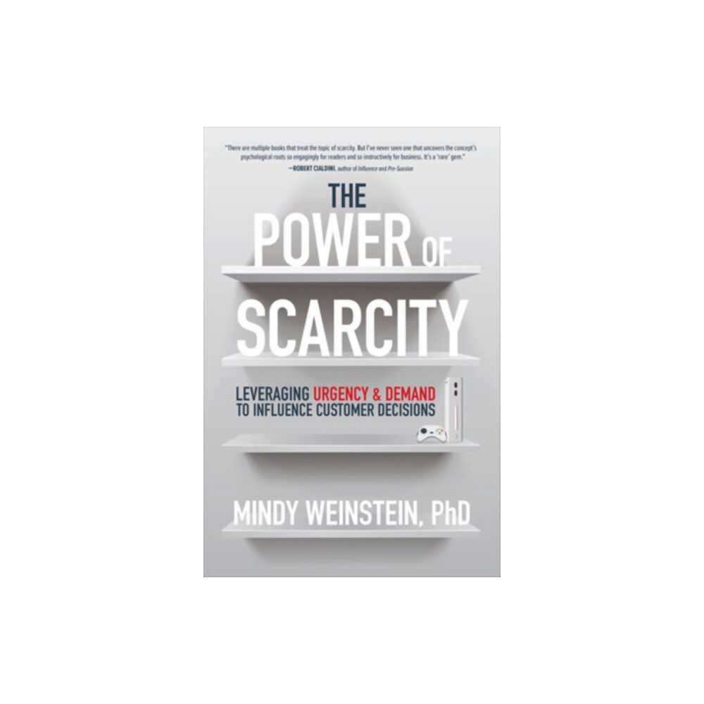 McGraw-Hill Education The Power of Scarcity: Leveraging Urgency and Demand to Influence Customer Decisions (inbunden, eng)