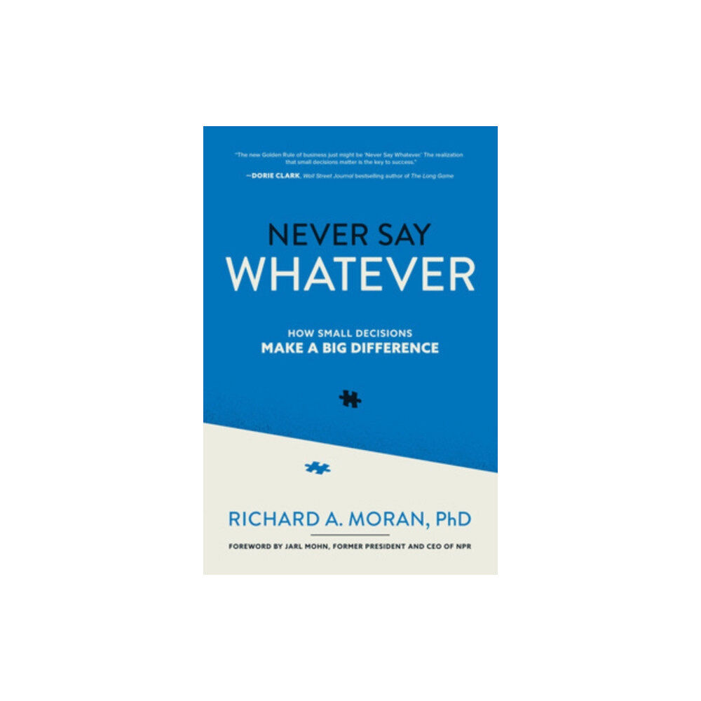 McGraw-Hill Education Never Say Whatever: How Small Decisions Make a Big Difference (inbunden, eng)