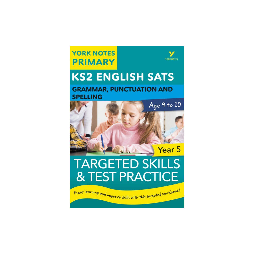 Pearson Education Limited English SATs Grammar, Punctuation and Spelling Targeted Skills and Test Practice for Year 5: York Notes for KS2 (häftad,...