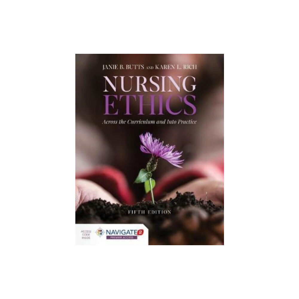 Jones and Bartlett Publishers, Inc Nursing Ethics: Across The Curriculum And Into Practice (inbunden, eng)